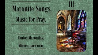 Maronite Songs for Conteplation Pray amp Meditation Canciones Maronitas para Meditar y Orar [upl. by Ettenahs]