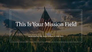 This Is Your Mission Field [upl. by Noryv182]