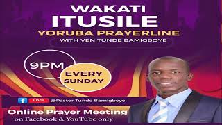 YORUBA PRAYERLINE  CCDM GLOBAL  WAKATI ITUSILE  VEN TUNDE BAMIGBOYE  220924 [upl. by Hershell]