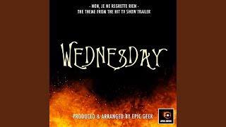 Non je ne regrette rien From quotWednesday Trailerquot Epic Version [upl. by Uahc]