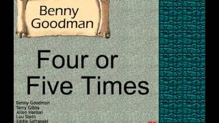 Benny Goodman Four or Five Times [upl. by Biondo]