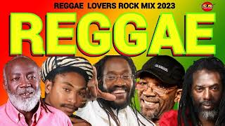 REGGAE LOVERS ROCK MIX 2023REGGAE BERES HAMMONDSANCHEZBUJU BANTONFREDDIE MCGREGOR DJ JASON [upl. by Aehtela]