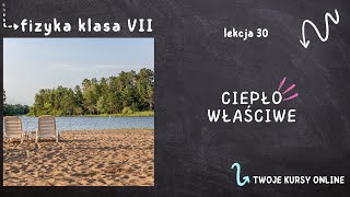 Fizyka klasa 7 Lekcja 30  Ciepło właściwe [upl. by Halian293]