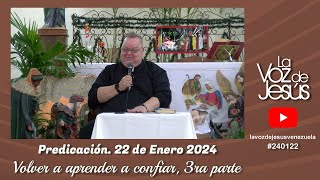 Volver a aprender a confiar 3ra parte  22 de Enero 2024 240122 [upl. by Mccord]