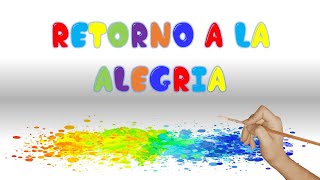 Canción Retorno a la alegría [upl. by Ecirad]