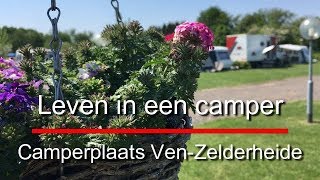 Leven in een camper 640 Camperplaats VenZelderheide [upl. by Thetisa563]