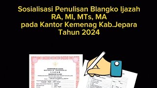 Sosialisasi Penulisan Blangko Ijazah Oleh Kasi Penmad Kantor Kemenag Kab Jepara [upl. by Wagshul]