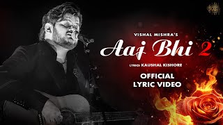 Aaj Bhi 2 Video Vishal Mishra  Kaushal Kishore  VYRL Originals [upl. by Mil51]