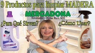 9 PRODUCTOS para LIMPIAR muebles y suelos de MADERA MERCADONA  ¿Para qué sirven  ¿Como usar [upl. by Nirrol]