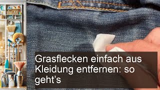 Hilfe Grasflecken So einfach entfernst du sie aus Kleidung Cleanipedia DE Cleanipedia Cleaniped [upl. by Jenks]