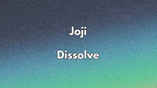 Joji  Dissolve Lyrics [upl. by Eddina]