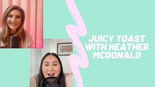 Juicy Toast with Heather McDonald The Morning Toast Wednesday April 13th 2022 [upl. by Leonor210]