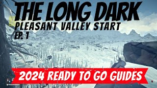 Long Dark  2024 Interloper Ready To Go Guides  Ep 1  Pleasant Valley Start [upl. by Kenon]