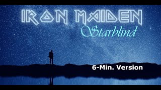 IRON MAIDEN  Starblind 6Minute Version [upl. by Riobard]