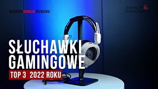 Trzy najciekawsze słuchawki gamingowe 2022 roku  rekomendacje Top HiFi [upl. by Fortuna]