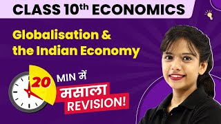 Globalisation amp the Indian Economy Class 10  Full Revision 202223 [upl. by Thibaud]