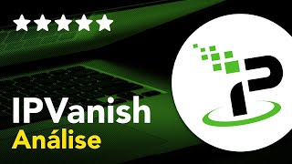 IPVanish VPN Análise [upl. by Roland]