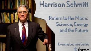 Harrison Jack Schmitt Return to the Moon Science Energy and the Future [upl. by Radie]