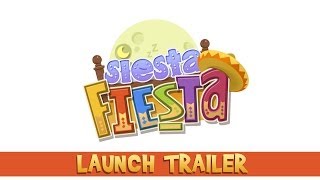 Siesta Fiesta  LaunchTrailer [upl. by Nallac]