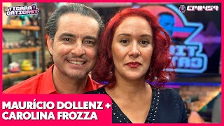 MAURICIO DOLLENZ E CAROLINA FROZZA  TICARACATICAST  EP 459 [upl. by Inga807]