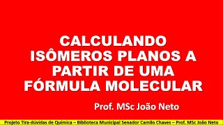 CALCULANDO ISÔMEROS PLANOS A PARTIR DE UMA FÓRMULA MOLECULAR C5H10 [upl. by Gilberte703]