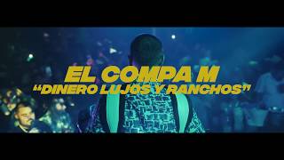 EL COMPA M  Dinero Lujos Y Ranchos Video Oficial [upl. by Gimpel34]