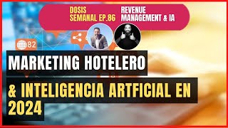 🔵 MARKETING HOTELERO e INTELIGENCIA ARTIFICIAL en 2024 [upl. by Tirza16]