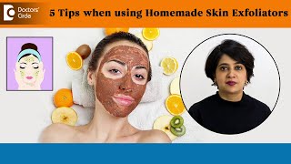 5 AMAZING TIPS when using Homemade Skin Exfoliators  DIY Scrub TipsDrRasya Dixit Doctors Circle [upl. by Haimorej]