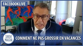 👨‍⚕️Comment ne pas grossir en vacances  Dr Cohen sur FaceBookLive [upl. by Refinney]