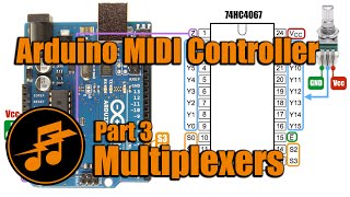 Arduino MIDI Controller Part 3  Multiplexers [upl. by Llekcor]