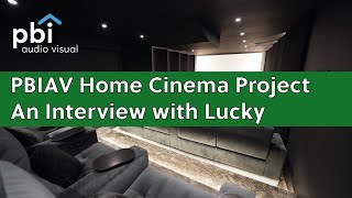 PBIAV Home Cinema Project An Interview with Lucky [upl. by Ecitnerp]