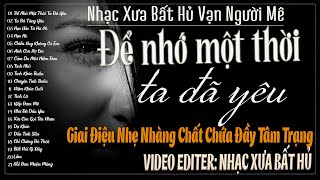 Để Nhớ Một Thời Ta Đã Yêu–Giai Điệu Nhẹ Nhàng Chất Chứa Đầy Tâm Trạng  Nhạc Xưa Bất Hủ Vạn Người Mê [upl. by Malvia106]