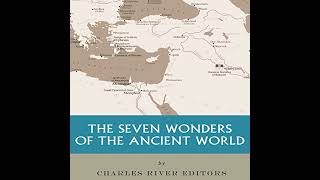 The Seven Wonders of the Ancient World Audiobook by Charles River Editors [upl. by Belayneh]