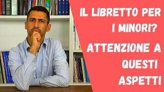 libretto minorenni Attenzione a questi aspetti [upl. by Annecorinne684]