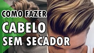 COMO FAZER CABELO MASCULINO 2017 SEM SECADOR  HAIRSTYLE [upl. by Yenmor195]