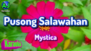 PUSONG SALAWAHAN  Mystica  KARAOKE HD [upl. by Simonsen]