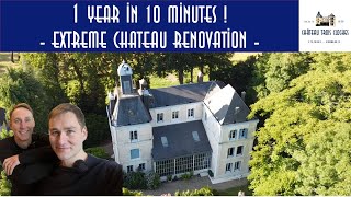 1 year in 10 Minutes THEN amp NOW RENOVATING an old FRENCH CHATEAU with Orangery into a dream home [upl. by Gilges]