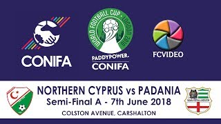 CONIFA World Football Cup 2018  SemiFinal A  Northern Cyprus vs Padania  Short Highlights [upl. by Anceline]