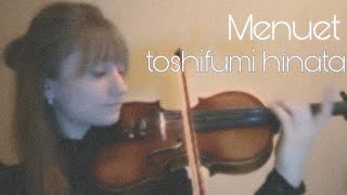 Menuet  Toshifumi Hinata  violin cover [upl. by Jahn]