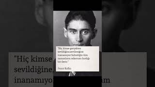 Franz Kafka quotHiç kimse gerçekten sevildiğine sevileceğine inanamıyorquot felsefe edebiyat şiir [upl. by Neimad]