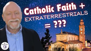 Catholic Faith  EXTRATERRESTRIALS    feat Dr Paul Thigpen [upl. by Rus]