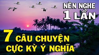 7 câu chuyện ý nghĩa có thể giúp bạn hoàn thiện bản thân thay đổi số phận  Thiền Đạo [upl. by Vevay]