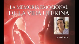 Conferencia LA MEMORIA EMOCIONAL DE LA VIDA UTERINA Jesús Casla Barcelona 10 Diciembre 2020 [upl. by Anitsim]