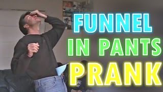 Funnel in Pants Prank [upl. by Ileana]