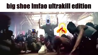 big shoe lmfao ultrakill edition [upl. by Ettinger]