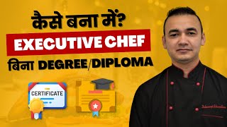 Become Executive Chef Without Hotel Management Degree  Executive Chef chefdheerajbhandari [upl. by Ribaj845]