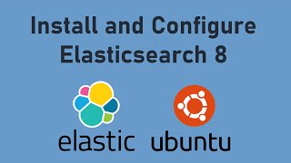 How to Install and Configure Elasticsearch 8 on Ubuntu  Elasticsearch Tutorial for Beginners [upl. by Dloreh]