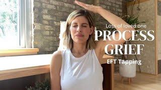 Processing Grief  Loss of a Loved One  EFT Tapping [upl. by Ball]