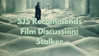 Stalker 1979  Film Discussion  SJS Recommends [upl. by Iel]