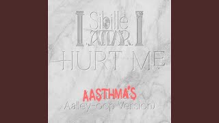 Hurt Me Aasthmas Aalleyoop Version [upl. by Nylsoj]